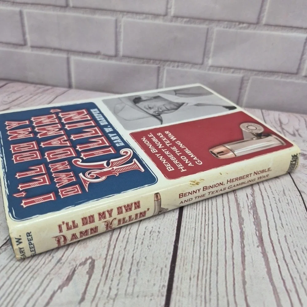 Gary W. Sleeper - I'll Do My Own Damn Killin' Benny Binion HC W/ Dust Jacket